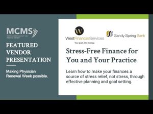 Stress-Free Finance for You and Your Practice with West Financial Services & Sandy Spring Bank