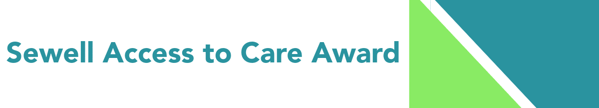 Text Sewell Access to Care Award in teal on a white background, with diagonal geometric shapes in teal, green, and white on the right side.