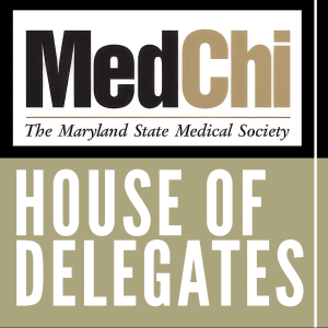 MedChi: The Maryland State Medical Society logo above large text reading House of Delegates on a tan and white background.