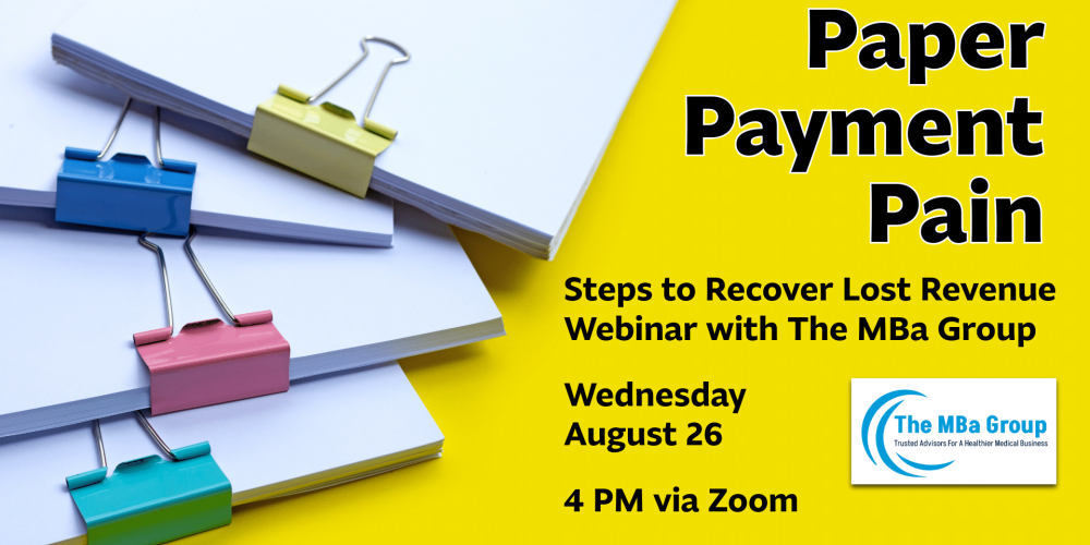Four stacks of paper with colored binder clips on a yellow background. Text reads: Paper Payment Pain. Steps to Recover Lost Revenue Webinar with The MBa Group. Wednesday August 26, 4 PM via Zoom with The MBa Group logo.
