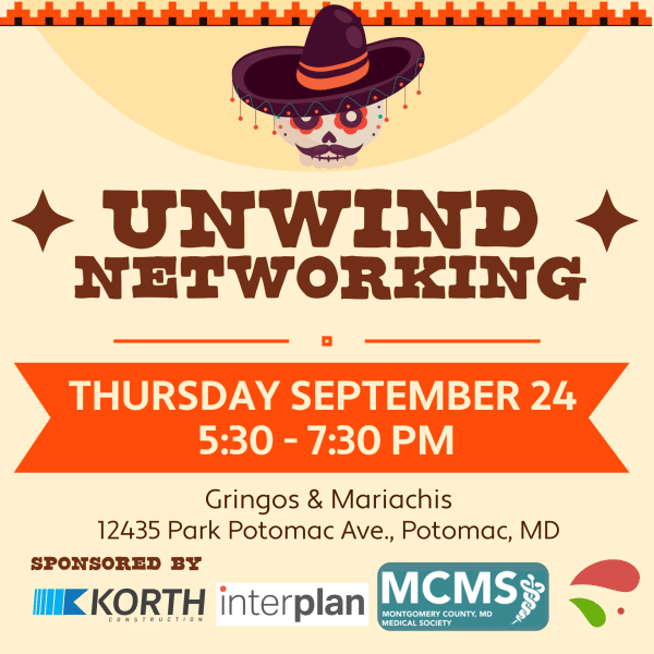 Festive graphic for Unwind Networking event on September 24, 5:30–7:30 PM at Gringos & Mariachis, Potomac, MD. Sponsors: Korth Construction, Interplan, MCMS. Features sombrero, mustache, and geometric designs.