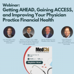 Webinar flyer showing four speakers, titled Getting AHEAD, Gaining ACCESS, and Improving Your Physician Practice Financial Health. Includes MedChi logo, event date of September 25, and a Register Now! button.